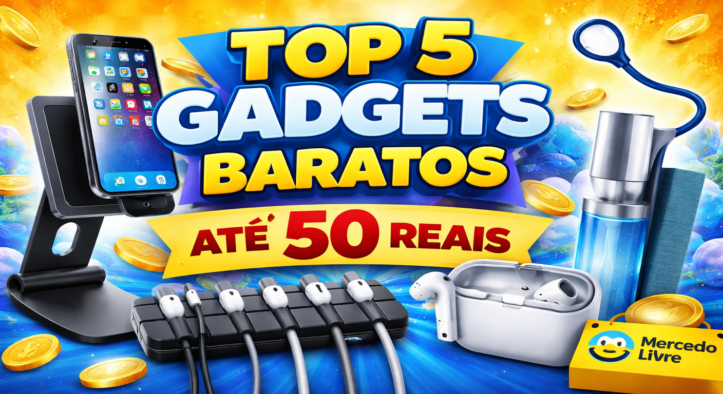 Top 5 Gadgets Baratos Até 50 Reais no Mercado Livre que Valem Muito a Pena em 2026